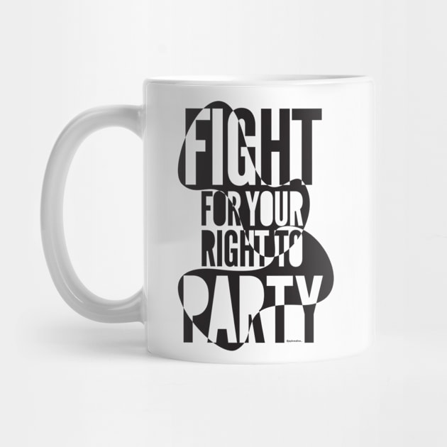 Fight for your right to party by Jay_Kreative